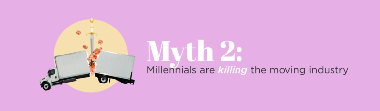 myth 2: millennials are killing the moving industry